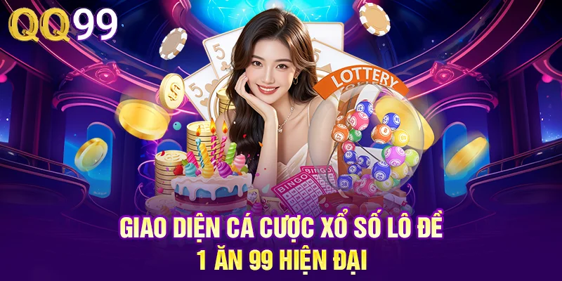 QQ99 | Link Đăng Ký QQ99 COM Tặng Ngay 99K Free Giao diện cá cược Xổ số Lô đề 1 ăn 99 hiện đại